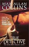 Collins, Max Allan: True Detective Collins, Max Allan: True Detective