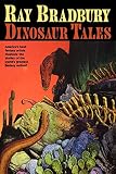 Bradbury, Ray: Dinosaur Tales Bradbury, Ray: Dinosaur Tales