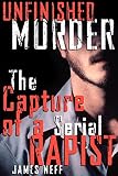 Unfinished Murder: The Capture of a Serial Rapist (0743460553) by Neff, James Neff, James: Unfinished Murder: The Capture of a Serial Rapist