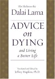 Bstan-Dzin-Rgya-Mtsho: Advice on Dying: And Living a Better Life Bstan-Dzin-Rgya-Mtsho: Advice on Dying: And Living a Better Life