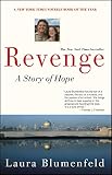 Blumenfeld, Laura: Revenge: A Story of Hope