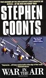Coonts, Stephen: War in the Air: True Accounts of the 20th Century's Most Dramatic Air Battles-By the Men Who Fought Them