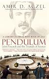 Aczel, Amir D.: Pendulum: Leon Foucault and the Triumph of Science Aczel, Amir D.: Pendulum: Leon Foucault and the Triumph of Science