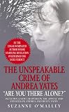 Are You There Alone?: The Unspeakable Crime Of Andrea Yates (0743466292) by O'Malley, Suzanne O'Malley, Suzanne: Are You There Alone?: The Unspeakable Crime Of Andrea Yates