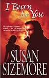 Sizemore, Susan: I Burn for You Sizemore, Susan: I Burn for You