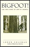 Coleman, Loren: Bigfoot!: The True Story of Apes in America
