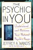 Philbin, Tom: The Psychic In You: Understand And Harness Your Natural Psychic Power