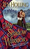 Holling, Jen: My Shadow Warrior: The MacDonell Brides Trilogy