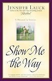 Show Me The Way: A Memoir In Stories (0743476395) by Lauck, Jennifer Lauck, Jennifer: Show Me The Way: A Memoir In Stories