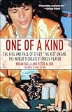 One of a Kind: The Rise And Fall of Stuey "The Kid" Ungar, the World's Greatest Poker Player (074347659X) by Alson, Peter Alson, Peter: One of a Kind: The Rise And Fall of Stuey "The Kid" Ungar, the World's Greatest Poker Player