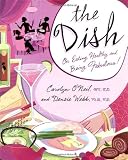 Webb, Densie: The Dish: On Eating Healthy and Being Fabulous
