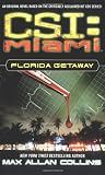Collins, Max Allan: Csi Miami Florida Getaway Collins, Max Allan: Csi Miami Florida Getaway