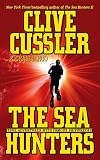 Cussler, Clive: The Sea Hunters: True Life Adventures With Famous Shipwrecks Cussler, Clive: The Sea Hunters: True Life Adventures With Famous Shipwrecks