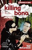 McCormick, Neil: Killing Bono