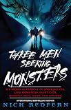 Three Men Seeking Monsters : Six Weeks in Pursuit of Werewolves, Lake Monsters, Giant Cats, Ghostly Devil Dogs, and Ape-Men (0743482549) by Redfern, Nick Redfern, Nick: Three Men Seeking Monsters : Six Weeks in Pursuit of Werewolves, Lake Monsters, Giant Cats, Ghostly Devil Dogs, and Ape-Men