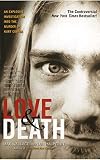 Love and Death: The Murder of Kurt Cobain (0743484843) by Wallace, Max Wallace, Max: Love and Death: The Murder of Kurt Cobain