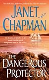 Chapman, Janet: The Dangerous Protector Chapman, Janet: The Dangerous Protector
