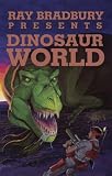 Leigh, Stephen: Ray Bradbury Presents Dinosaur World Leigh, Stephen: Ray Bradbury Presents Dinosaur World