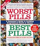Wolfe, Sid M.: Worst Pills, Best Pills: A Consumer's Guide to Avoiding Drug-Induced Death or Illness