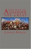 Mercer, Charles: The Way of Alexander the Great