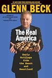 Beck, Glenn: The Real America: Messages from the Heart and Heartland