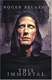 Zelazny, Roger: This Immortal