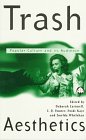 Cartmell, Deborah: Trash Aesthetics: Popular Culture and Its Audience