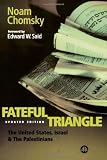Chomsky, Noah: The Fateful Triangle: The United States, Isreal and the Palestinians
