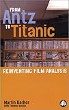 Barker, Martin: From Antz to Titanic: Reinventing Film Anaysis