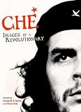 Garcia, Fernando Diego: Che : Images of a Revolutionary Garcia, Fernando Diego: Che : Images of a Revolutionary