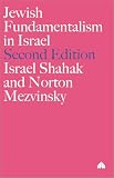 Israel Shahak: Jewish Fundamentalism in Israel
