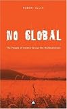 Allen, Robert: No Global: The People of Ireland Versus the Multinationals Allen, Robert: No Global: The People of Ireland Versus the Multinationals