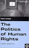 Evans, Tony: The Politics of Human Rights: A Global Perspective