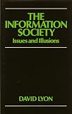 Lyon, David: Information Society: Issues and Illusions