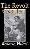 Villari, Rosario: The Revolt of Naples