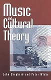 Shepherd, John: Music and Cultural Theory