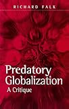 Falk, Richard: Predatory Globalization: A Critique