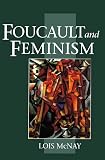 McNay, Lois: Foucault and Feminism: Power, Gender and the Self McNay, Lois: Foucault and Feminism: Power, Gender and the Self