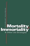Bauman: Mortality, Immortality and Other Life Strategies Bauman: Mortality, Immortality and Other Life Strategies
