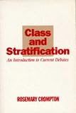 Crompton, Rosemary: Class and Stratification: An Introduction to Current Debates Crompton, Rosemary: Class and Stratification: An Introduction to Current Debates