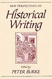 Burke, Peter: New Perspectives on Historical Writing