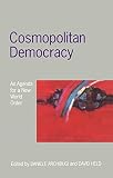 Archibugi, Daniele: Cosmopolitan Democracy : An Agenda for a New World Order Archibugi, Daniele: Cosmopolitan Democracy : An Agenda for a New World Order