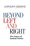 Giddens, Anthony: Beyond Left and Right: Future of Radical Politics Giddens, Anthony: Beyond Left and Right: Future of Radical Politics