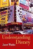 Wasko, Janet: Understanding Disney: The Manufacture of Fantasy Wasko, Janet: Understanding Disney: The Manufacture of Fantasy