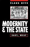 Offe, Claus: Modernity and the State: East, West