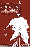 Fletcher, Jonathan: Violence and Civilization: An Introduction to the Work of Norbert Elias