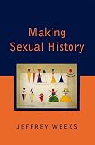Weeks, Jeffrey: Making Sexual History