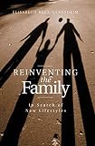 Beck-Gernsheim, Elisabeth: Reinventing the Family: In Search of New Lifestyles Beck-Gernsheim, Elisabeth: Reinventing the Family: In Search of New Lifestyles