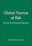Eatwell, John: Global Finance at Risk: The Case for International Regulation