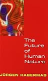Habermas Jurgen: The Future of Human Nature